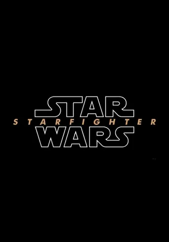 Watch Star Wars: Starfighter Film