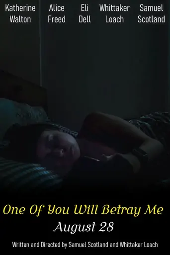 Watch One Of You Will Betray Me Film