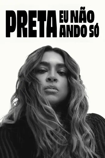 观看Preta - Eu Não Ando Só Film