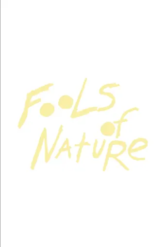Watch Fools of Nature Film